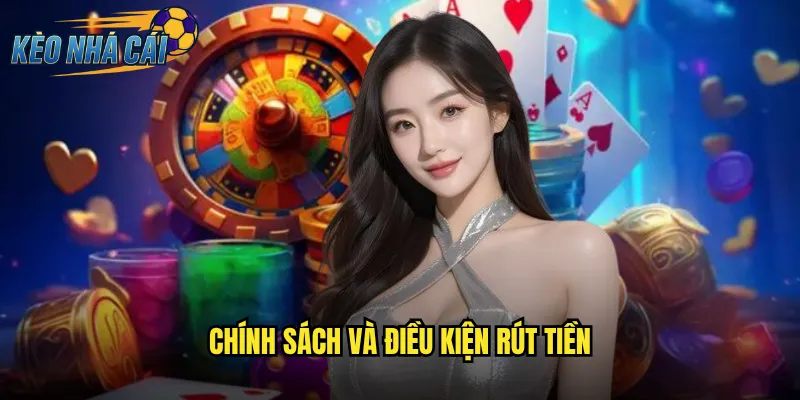 Rút Tiền Kèo Nhà Cái Nhanh Gọn Về Tài Khoản Chỉ Trong Vài Phút 3 Chính Sách Và Điều Kiện Rút Tiền