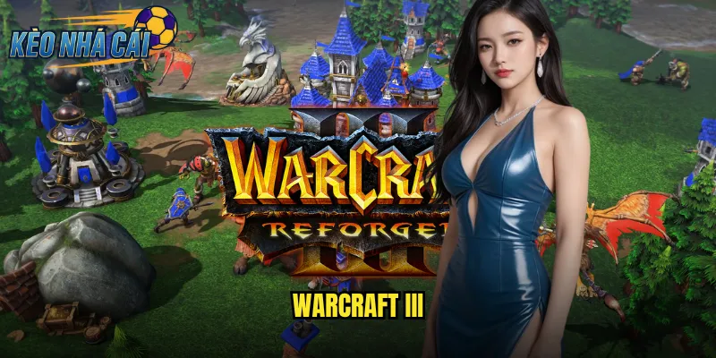 Warcraft III Kèo Nhà Cái Trải Nghiệm Cược Game Chiến Thuật Huyền Thoại 1 Warcraft III