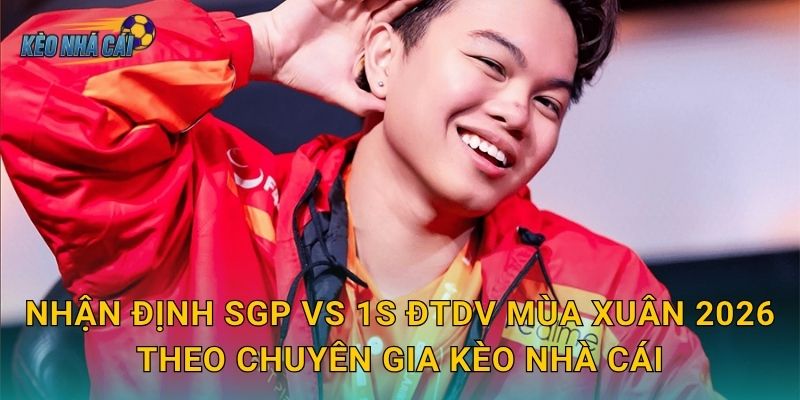 Nhận định SGP vs 1S ĐTDV Mùa Xuân 2026 – Kèo nhà cái soi kèo trận cầu đinh tranh ngôi đầu bảng 2 Nhận định SGP vs 1S ĐTDV Mùa Xuân 2026 theo chuyên gia Kèo nhà cái