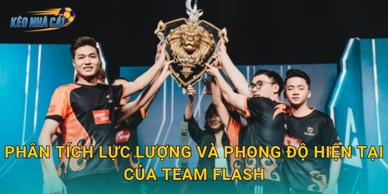 Phân tích lực lượng và phong độ hiện tại của Team Flash