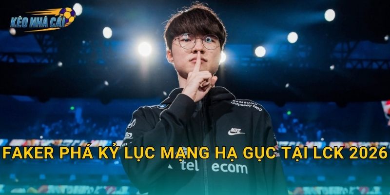 Faker phá kỷ lục mạng hạ gục tại LCK 2026 – Kèo nhà cái ghi nhận cột mốc lịch sử của huyền thoại bất tử 7 Faker phá kỷ lục mạng hạ gục tại LCK 2026 – Kèo nhà cái ghi nhận cột mốc lịch sử của huyền thoại bất tử