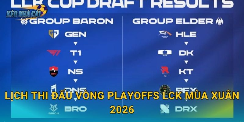Lịch thi đấu vòng Playoffs LCK Mùa Xuân 2026 chính thức – Kèo nhà cái cập nhật đầy đủ bracket quyết đấu